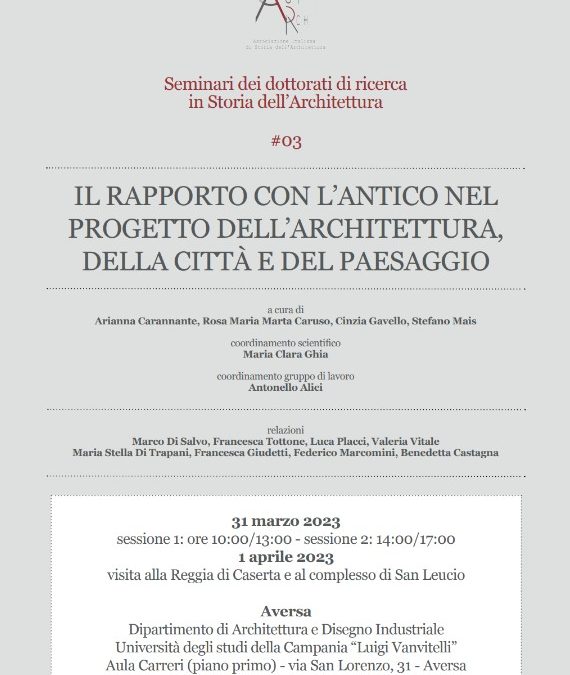Il rapporto con l’antico nel progetto dell’architettura, della città e del paesaggio Aversa, 31 marzo 2023