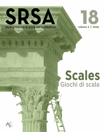 STUDI E RICERCHE DI STORIA DELL’ARCHITETTURA  NUMERO 18-2025